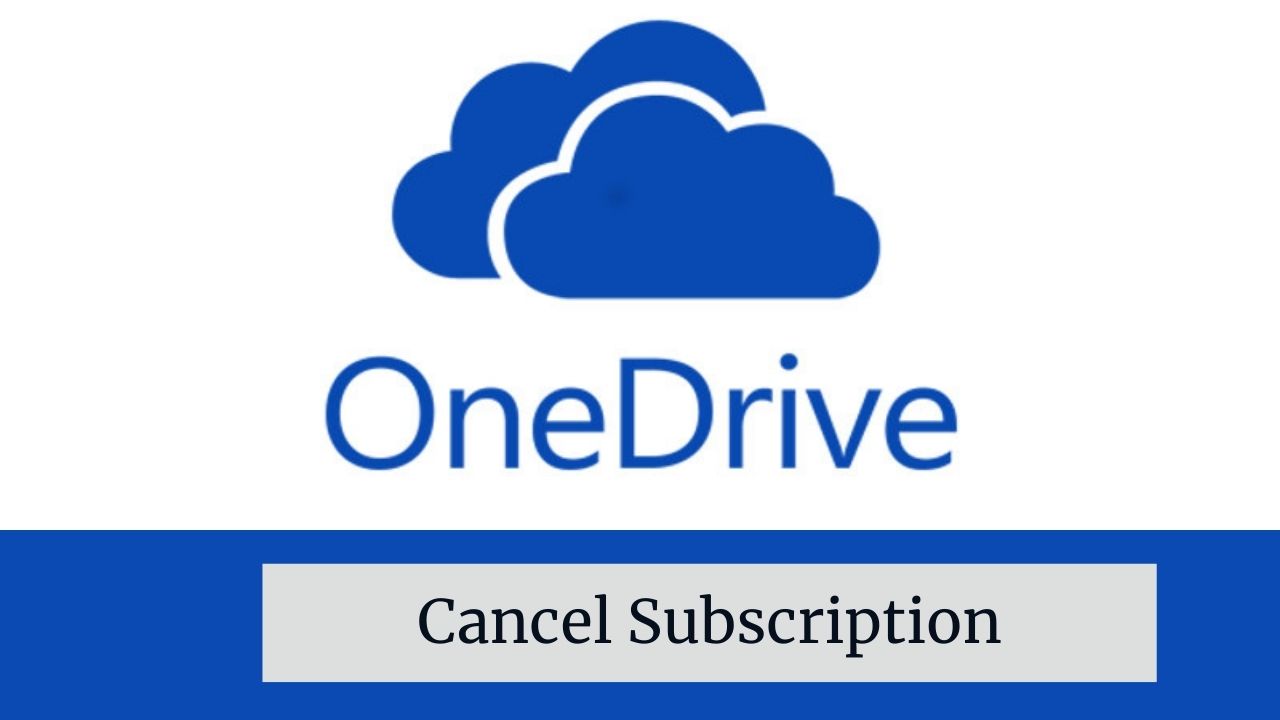 How to Cancel OneDrive Subscription